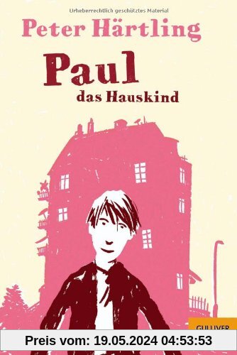 Paul das Hauskind: Roman für Kinder (Gulliver)